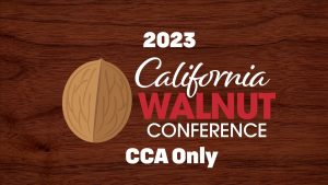 2023 California Walnut Conference – CCA Only | CCA 2.5 Hours | Duration: 02:19:51